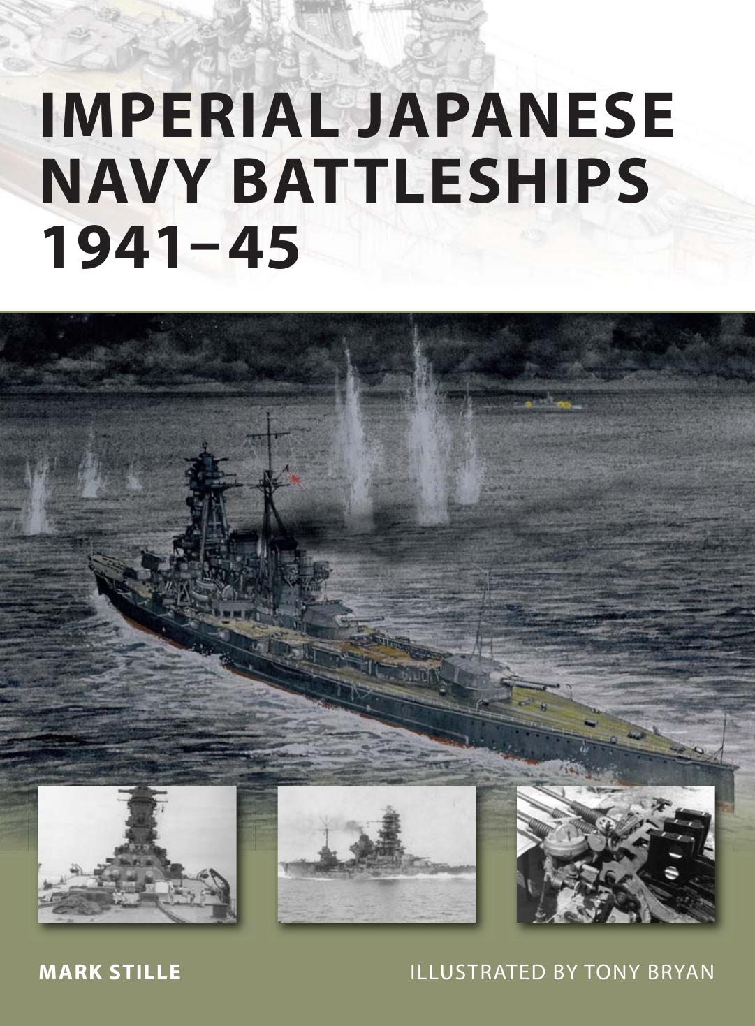 Imperial Japanese Navy Battleships 1941-45 by Mark Stille; Tony Bryan(Illustrations)