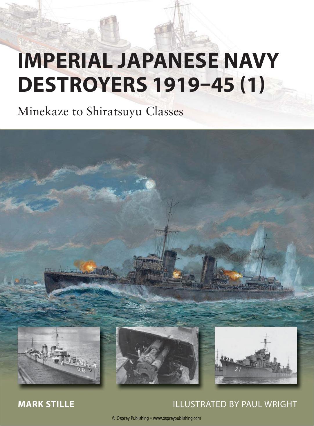 Imperial Japanese Navy Destroyers 1919â45 (1): Minekaze to Shiratsuyu Classes by Mark Stille