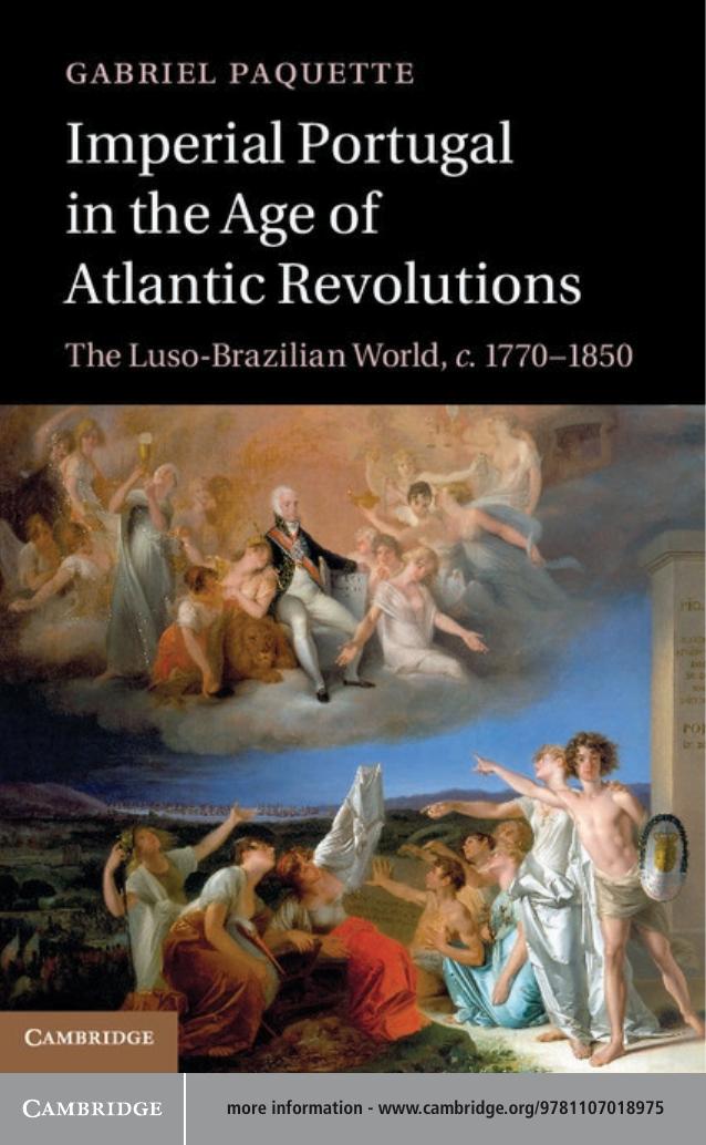 Imperial Portugal in the Age of Atlantic Revolutions by Paquette Gabriel