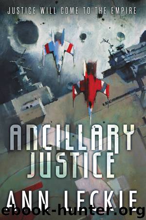 Imperial Radch 01 Ancillary Justice by Ann Leckie