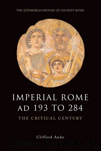 Imperial Rome AD 193 - 284 by Ando Clifford