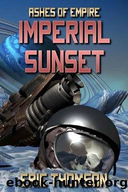 Imperial Sunset (Ashes of Empire Book 1) by Eric Thomson