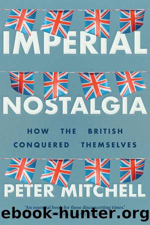 Imperial nostalgia by Peter Mitchell