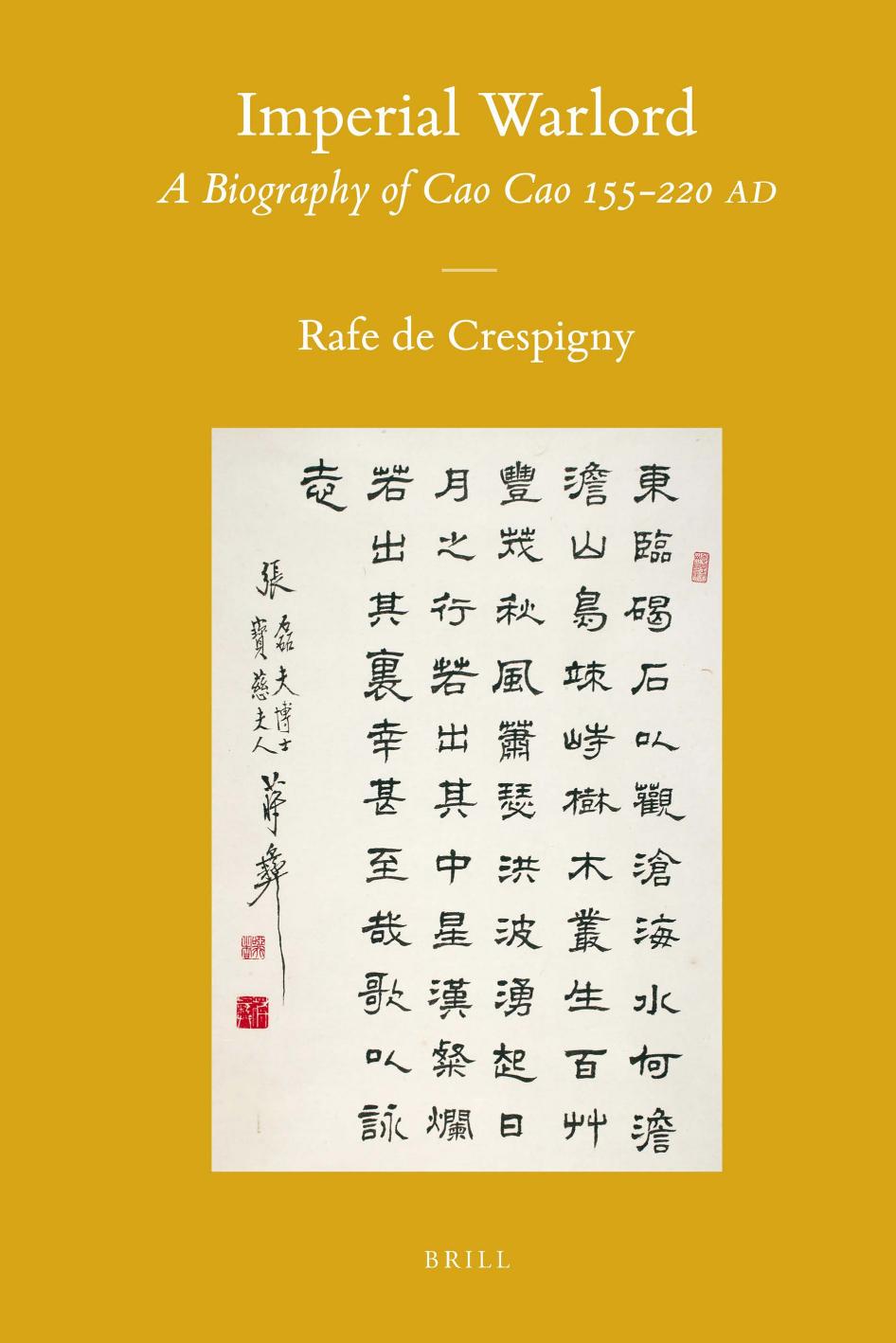 Imperial warlord : a biography of Cao Cao 155-220 AD by Rafe De Crespigny