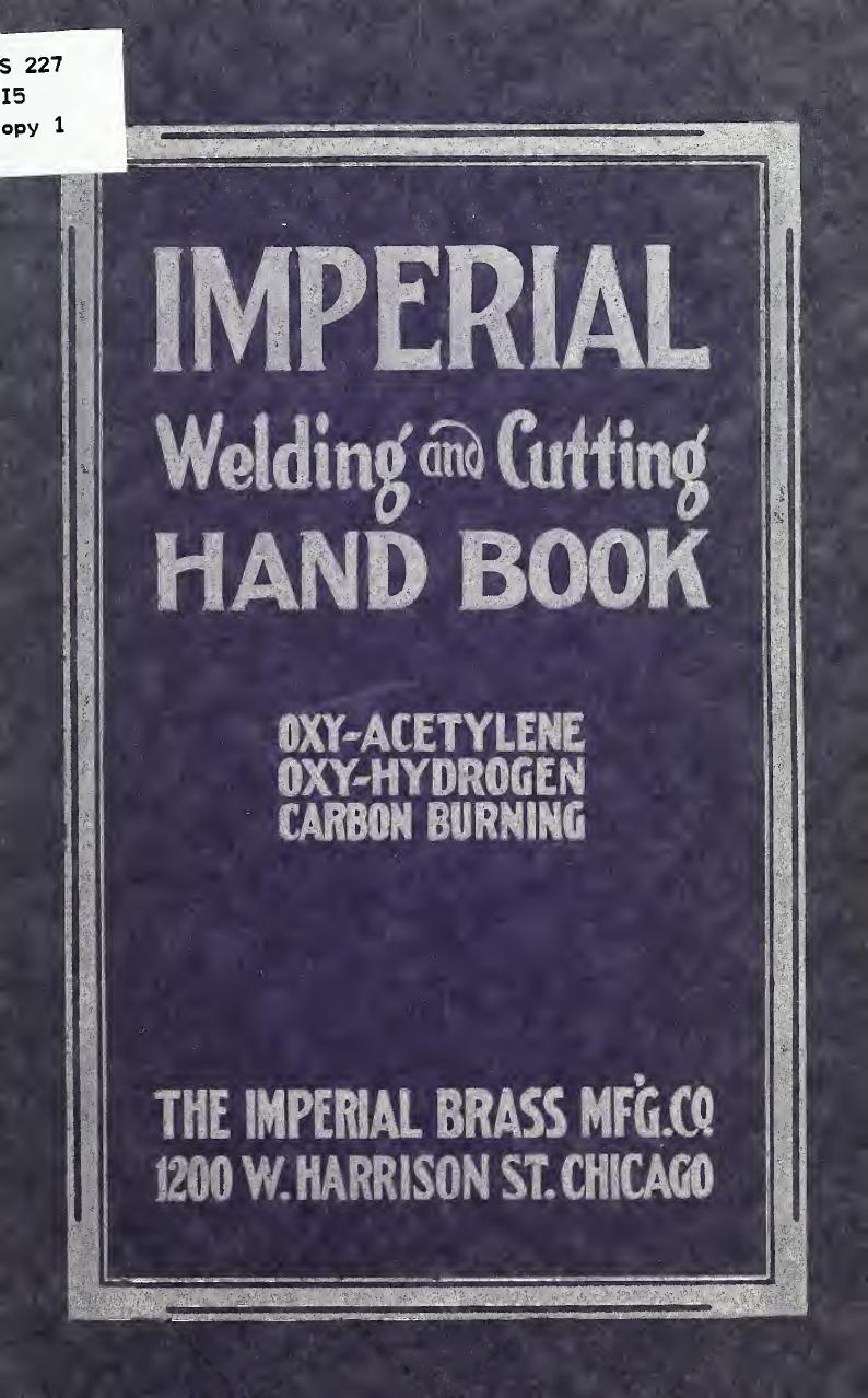 Imperial welding and cutting hand book; oxy-acetylene, oxy-hydrogen, carbon burning .. by Imperial Brass Manufacturing Company Chicago