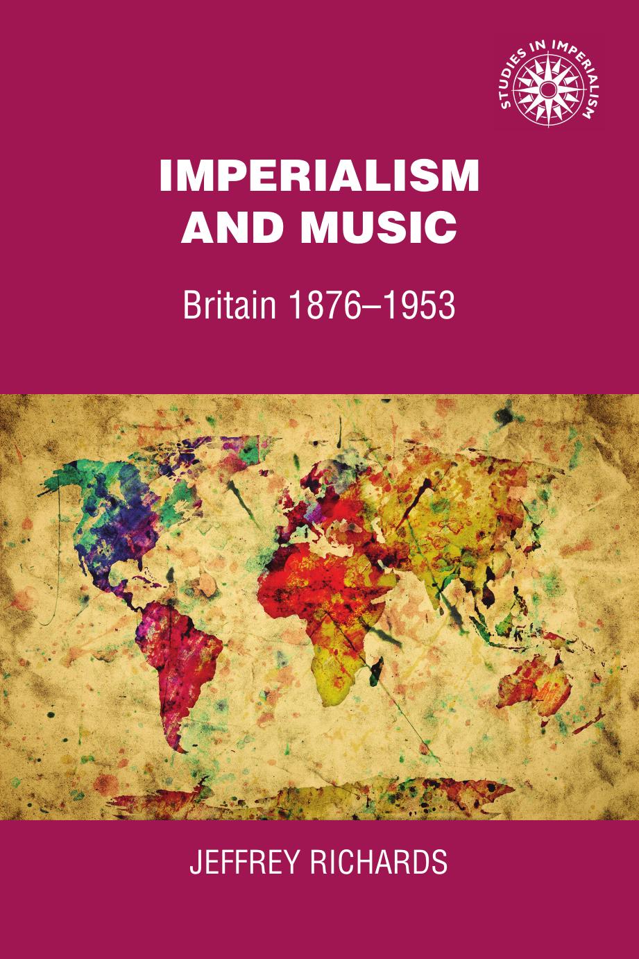 Imperialism and Music: Britain 1876-1953 by Jeffrey Richards