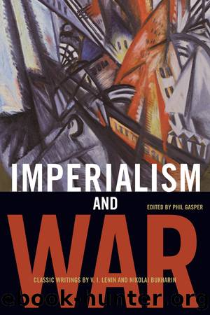 Imperialism and War by V. I. Lenin Nikolai Bukharin Phil Gasper