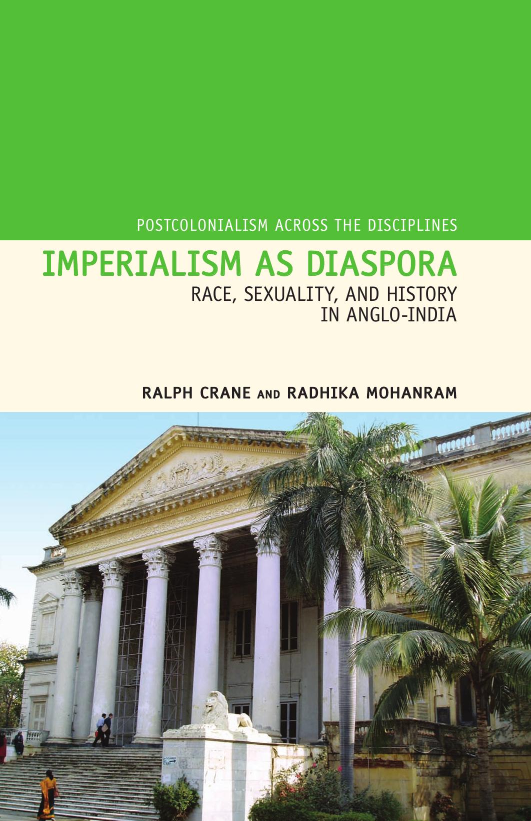 Imperialism as diaspora: race, sexuality, and history in Anglo-India by Crane Ralph J.;Mohanram Radhika