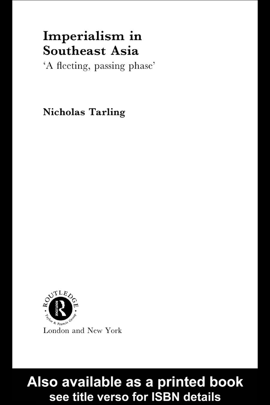 Imperialism in Southeast Asia: A Fleeting Passing Phase (Routledge Studies in Asia's Transformations,) by N. Tarling