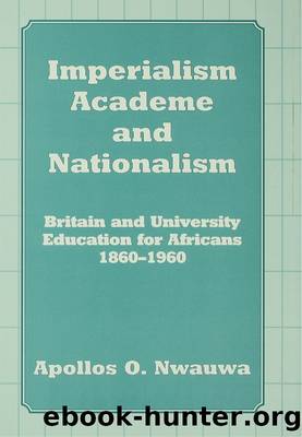 Imperialism, Academe and Nationalism by Apollos O. Nwauwa