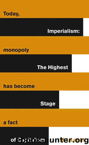 Imperialism: The Highest Stage of Capitalism: The Highest Stage of Capitalism by Vladimir Lenin