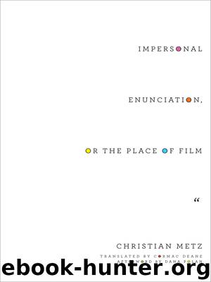 Impersonal Enunciation, or the Place of Film by Christian Metz