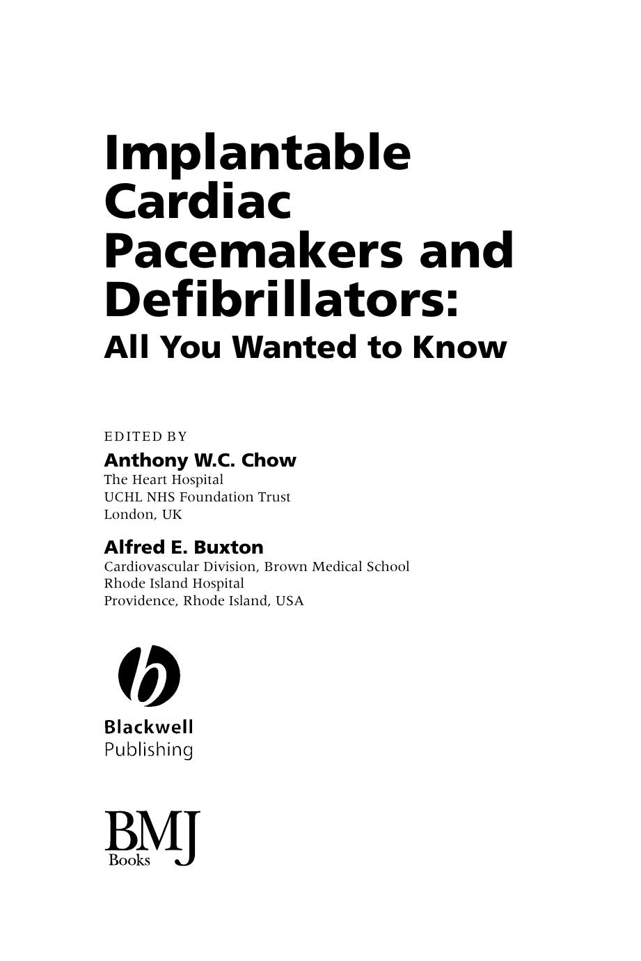 Implantable Cardiac Pacemakers and Defibrillators: All You Wanted to Know by Anthony W C Chow Alfred E Buxton