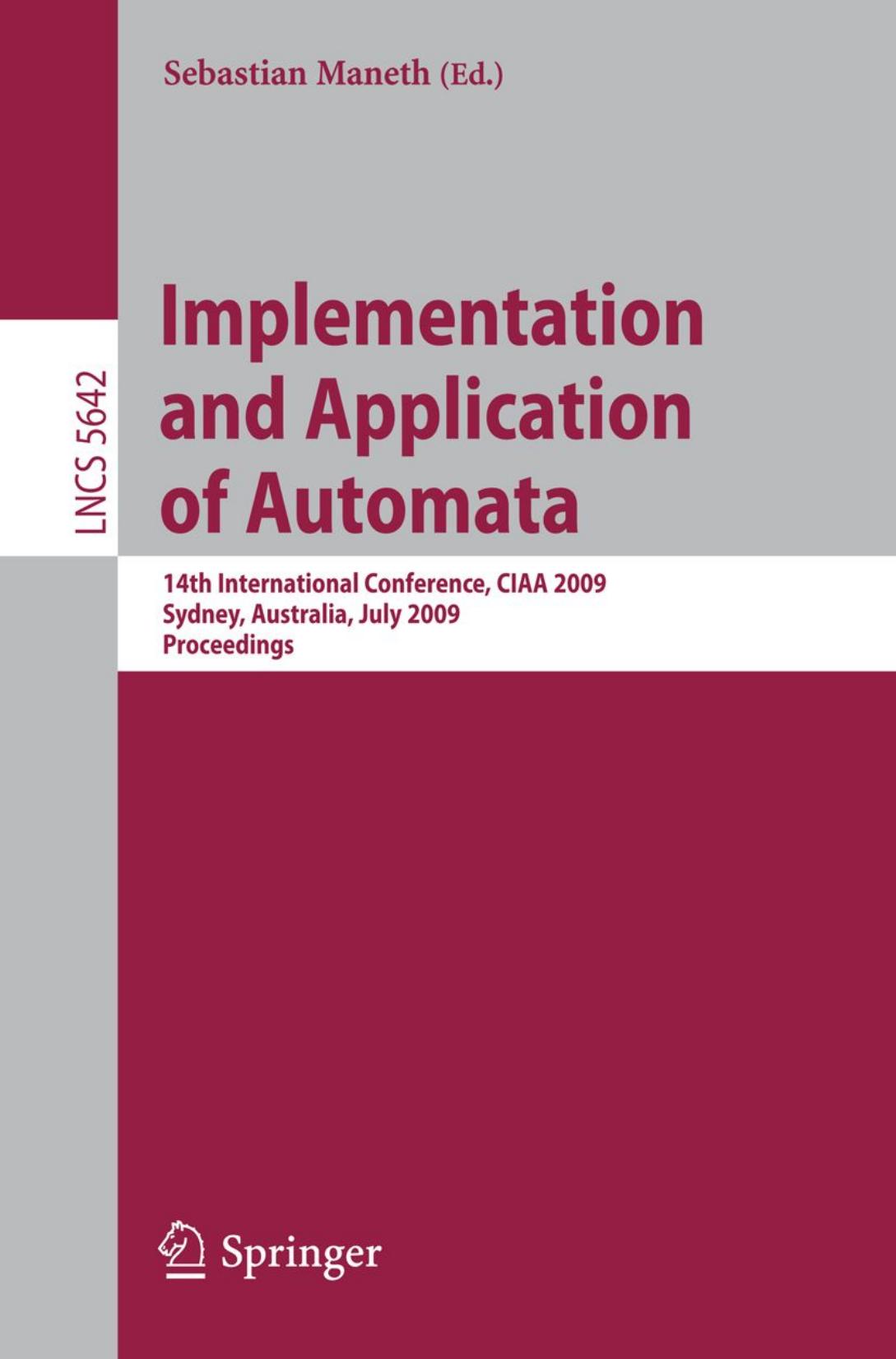 Implementation and Application of Automata: 14th International Conference, CIAA 2009, Sydney, Australia, July 14-17, 2009. Proceedings by Gonzalo Navarro (auth.) Sebastian Maneth (eds.)