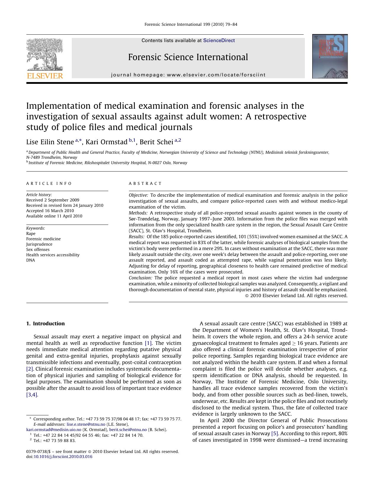 Implementation of medical examination and forensic analyses in the investigation of sexual assaults against adult women: A retrospective study of police files and medical journals by Lise Eilin Stene; Kari Ormstad; Berit Schei