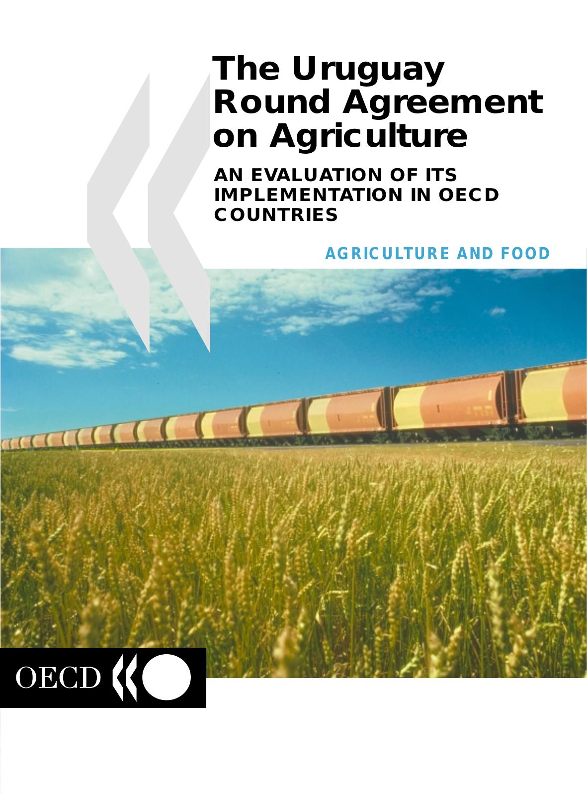 Implementation of the Uruguay Round Agreement on Agriculture in OECD Countries : An Evaluation of its Implementation in OECD Countries. by OECD