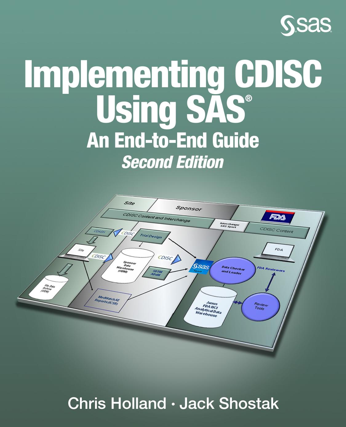 Implementing CDISC Using SAS : An End-to-End Guide, Second Edition by Chris Holland and Jack Shostak