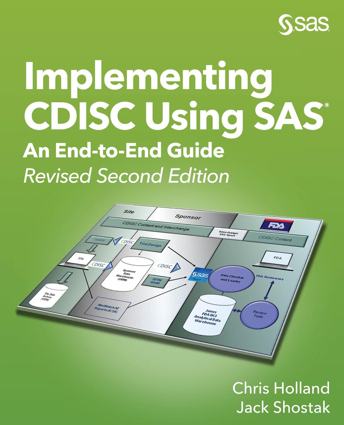 Implementing CDISC Using SASÂ®: An End-to-End Guide, Revised Second Edition by Chris Holland Jack Shostak