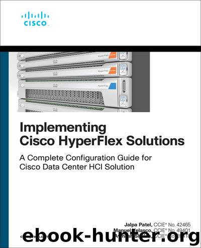 Implementing Cisco HyperFlex Solutions by Avinash Shukla & Manuel Velasco & Jalpa Patel
