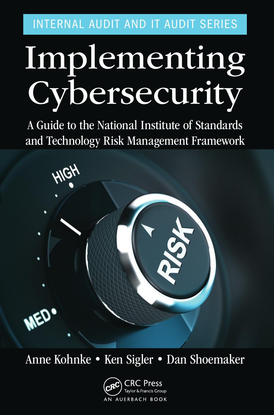 Implementing Cybersecurity: A Guide To The National Institute of Standards and Technology Risk Management Framework by Unknown