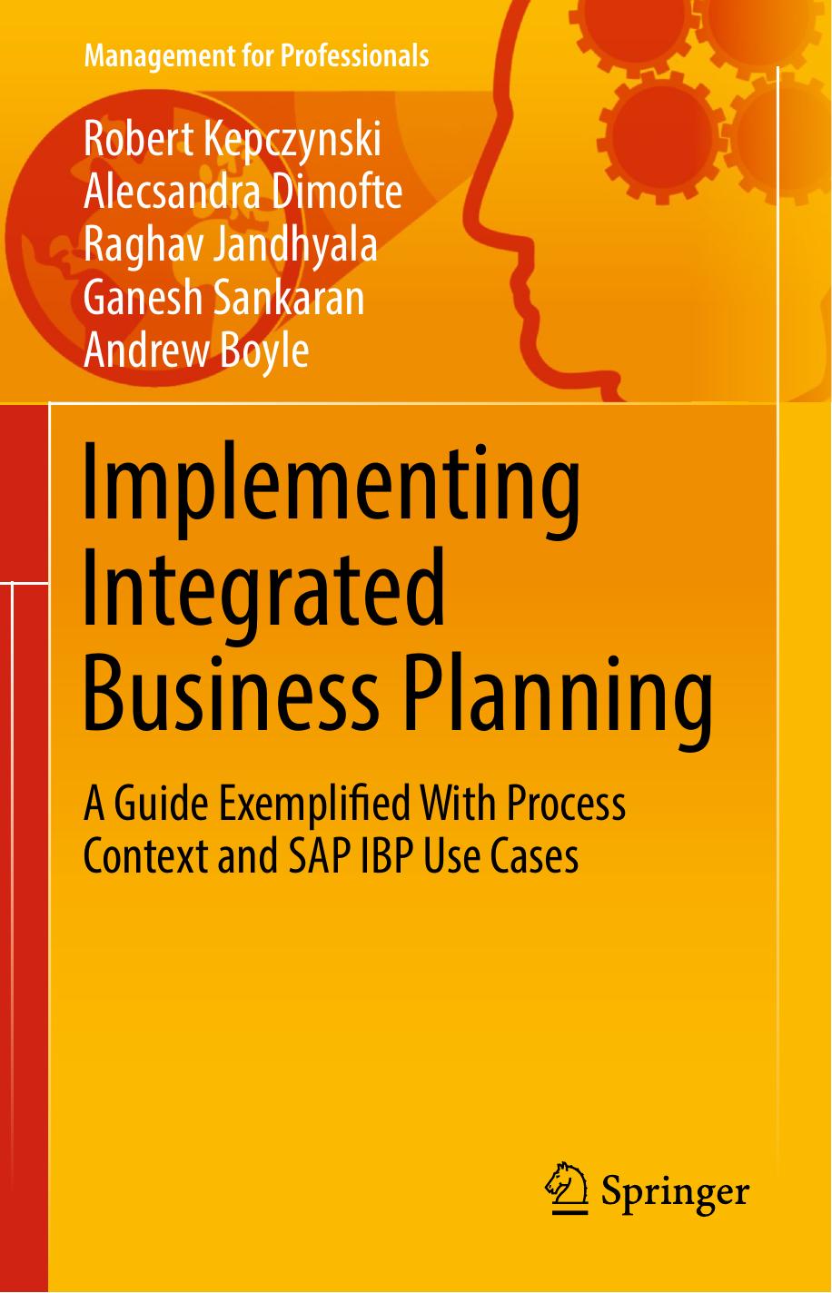 Implementing Integrated Business Planning by Robert Kepczynski Alecsandra Dimofte Raghav Jandhyala Ganesh Sankaran Andrew Boyle