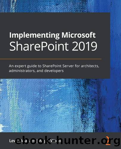 Implementing Microsoft SharePoint 2019 by Lewin Wanzer and Angel Wood