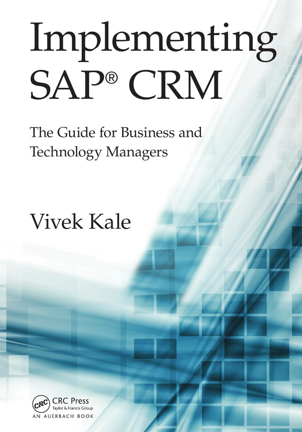 Implementing SAP CRM : the guide for business and technology managers by Vivek Kale