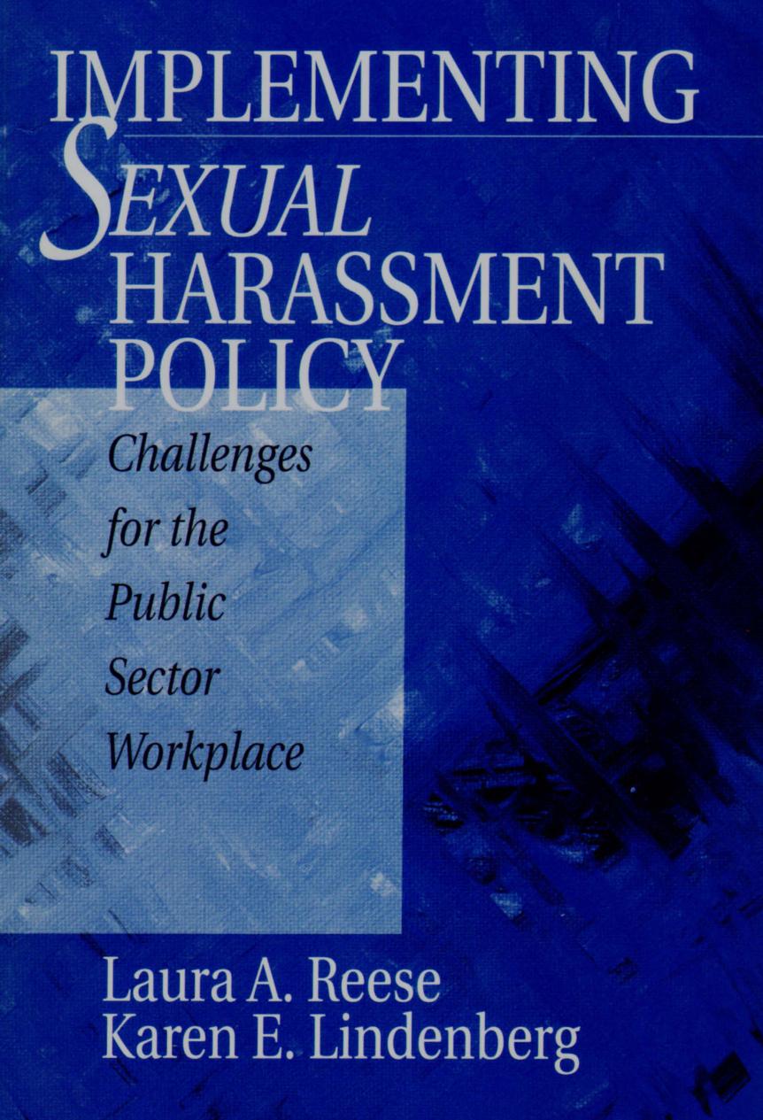 Implementing Sexual Harassment Policy : Challenges for the Public Sector Workplace by Laura A. Reese; Karen E. Lindenberg