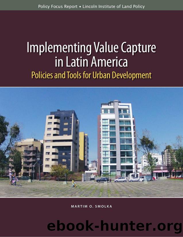 Implementing Value Capture in Latin America : Policies and Tools for Urban Development by Martim O. Smolka