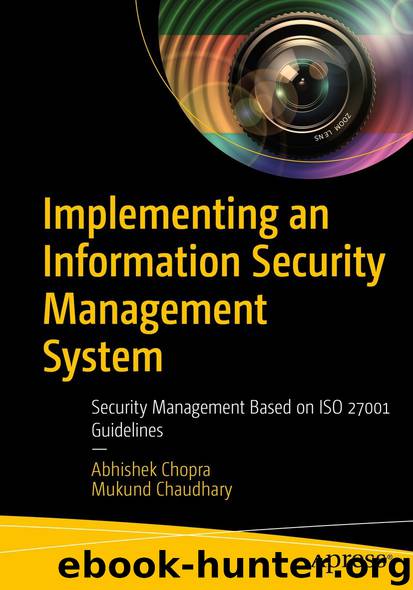 Implementing an Information Security Management System by Abhishek Chopra & Mukund Chaudhary