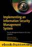 Implementing an Information Security Management System: Security Management Based on ISO 27001 Guidelines by Mukund Chaudhary & Abhishek Chopra