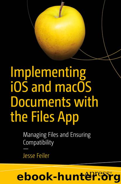 Implementing iOS and macOS Documents with the Files App by Jesse Feiler