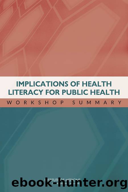 Implications of Health Literacy for Public Health: Workshop Summary by Maria Hewitt