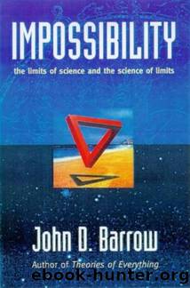 Impossibility : The Limits of Science and the Science of Limits by John D. Barrow