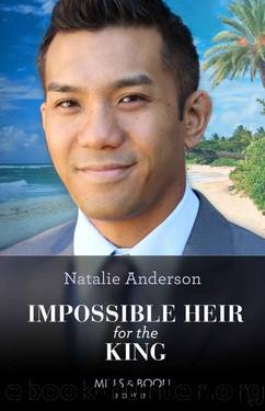 Impossible Heir For The King (Mills & Boon Modern) (Innocent Royal Runaways, Book 1) by Natalie Anderson