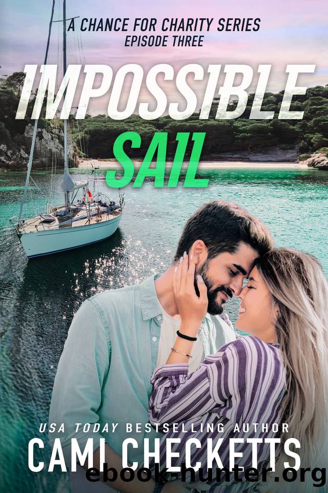 Impossible Sail (A Chance for Charity Book 3) by Cami Checketts