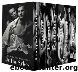 Impossible Series Box Set (Impossible #1-7) by Julia Sykes