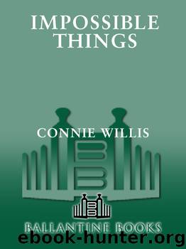 Impossible Things by Connie Willis