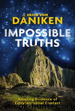 Impossible Truths by Erich von Daniken