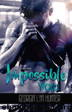 Impossible You (Players to Men Book 2) by Georgia Lyn Hunter