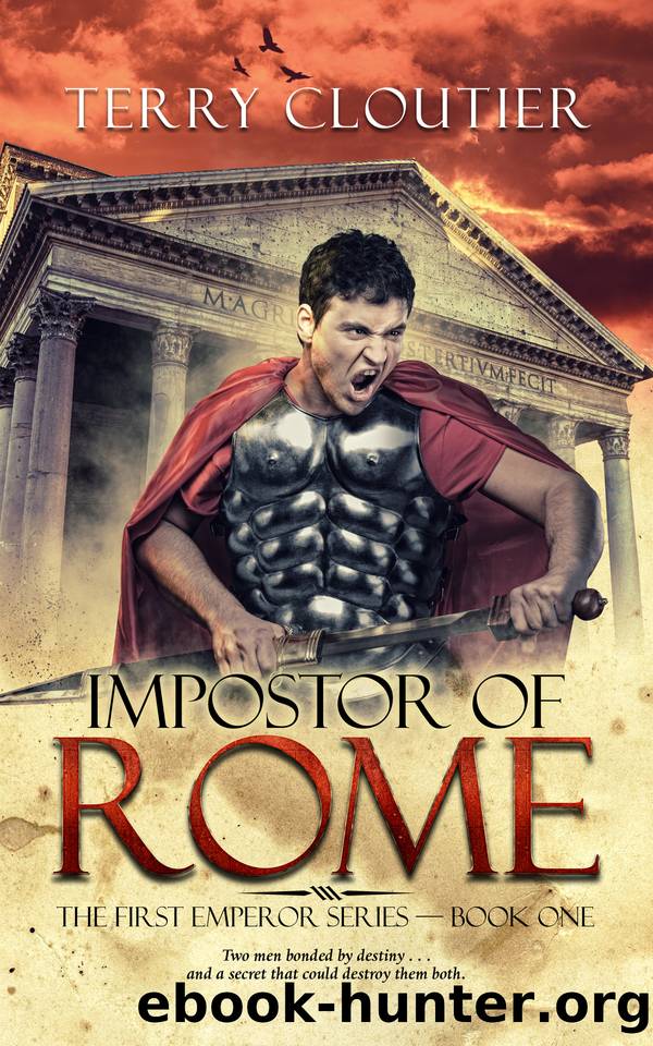 Impostor of Rome: A Novel of Ancient Rome (The First Emperor Series Book 1) by Terry Cloutier