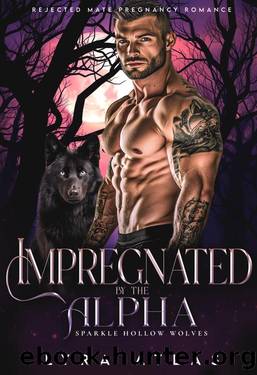 Impregnated by the Alpha: Rejected Mate Pregnancy Romance (Sparkle Hollow Wolves Book 5) by Lyra Atlas