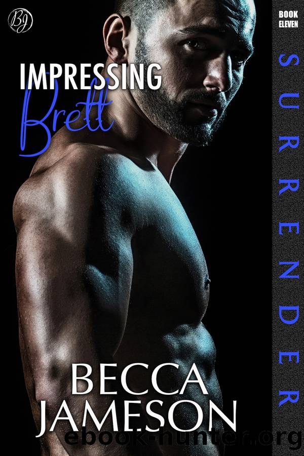 Impressing Brett: Surrender, Book Eleven by Becca Jameson