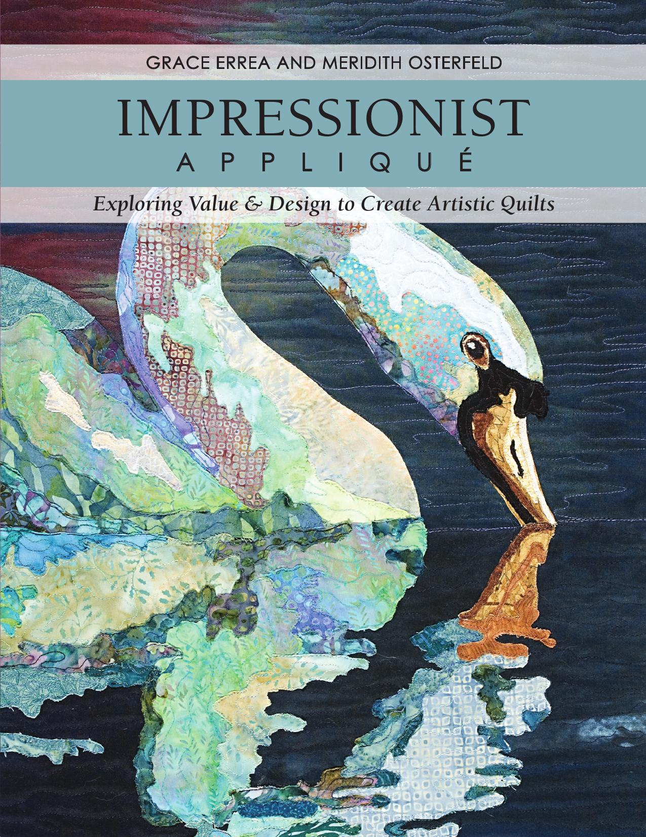 Impressionist Applique: Exploring Value & Design to Create Artistic Quilts by Unknow