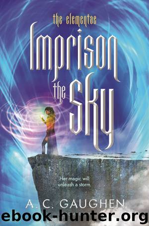 Imprison the Sky by A.C. Gaughen