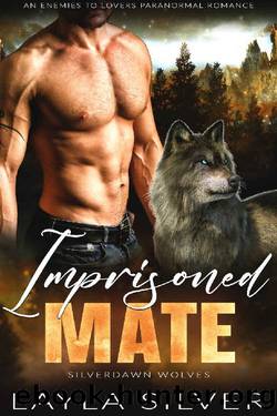 Imprisoned Mate: An Enemies to Lovers Paranormal Romance by Layla Silver
