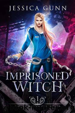Imprisoned Witch (An Urban Fantasy Novel): Guardian Witch Chronicles: Book One by Jessica Gunn