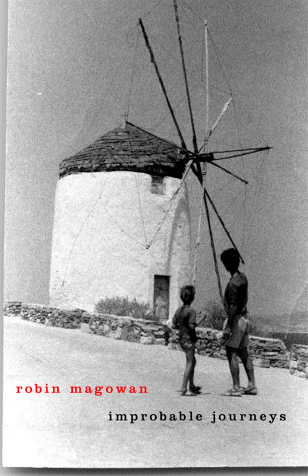 Improbable Journeys by Robin Magowan