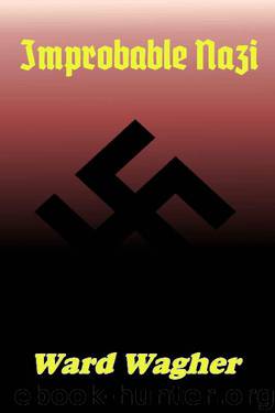 Improbable Nazi by Ward Wagher