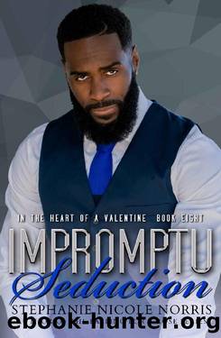 Impromptu Seduction (In The Heart of a Valentine Book 8) by Stephanie Nicole Norris